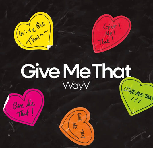WayV • Give Me That [PREORDER]
