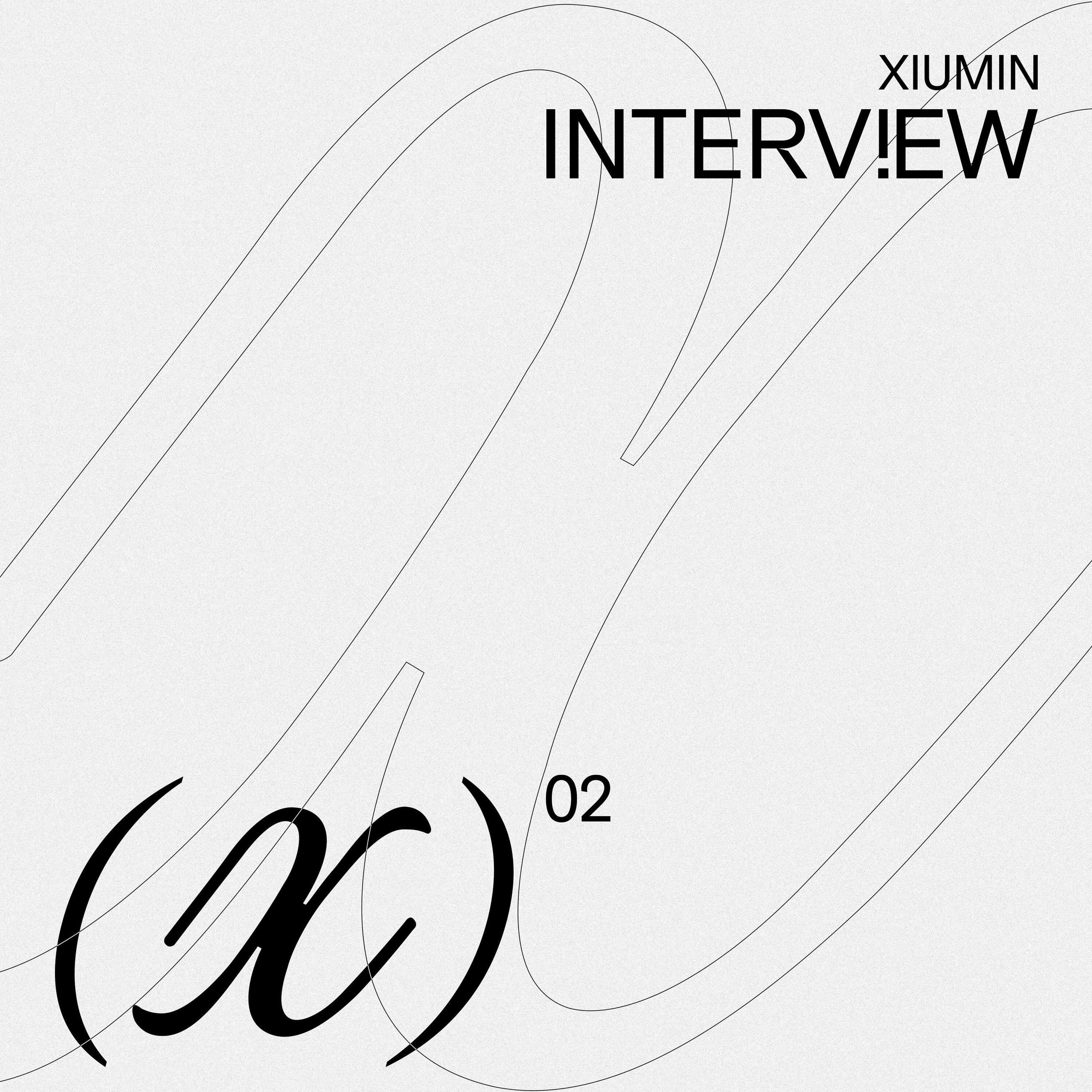 Xiumin • INTERV!EW X