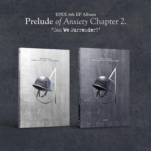 EPEX - Prelude of Anxiety Chapter 2. ‘Can We Surrender?’