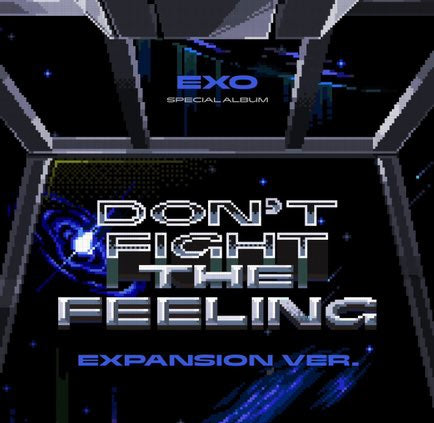 EXO - Don’t Fight the Feeling (Expansion Ver.)