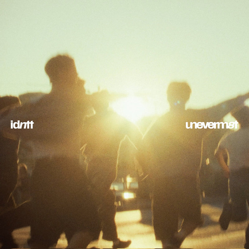 idntt • unevermet