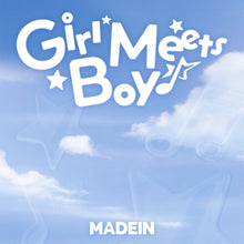 MADEIN • Girl Meets Boy