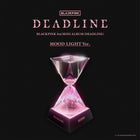 BLACKPINK • DEADLINE (MOOD LIGHT ver.) [2nd PREORDER]