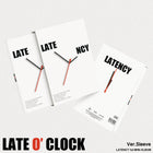LATENCY • LATE O’ CLOCK [PREORDER]