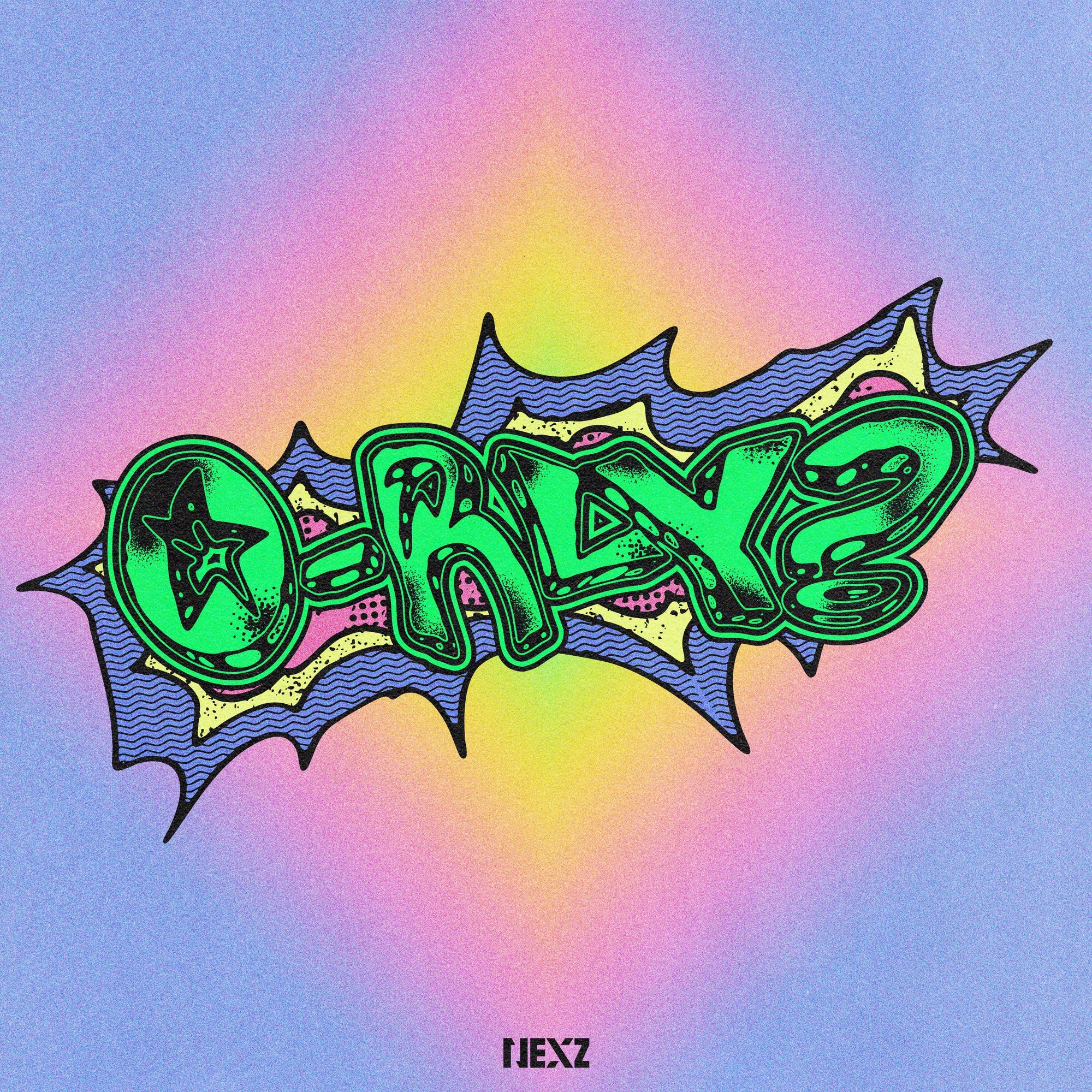 NEXZ • O-RLY?