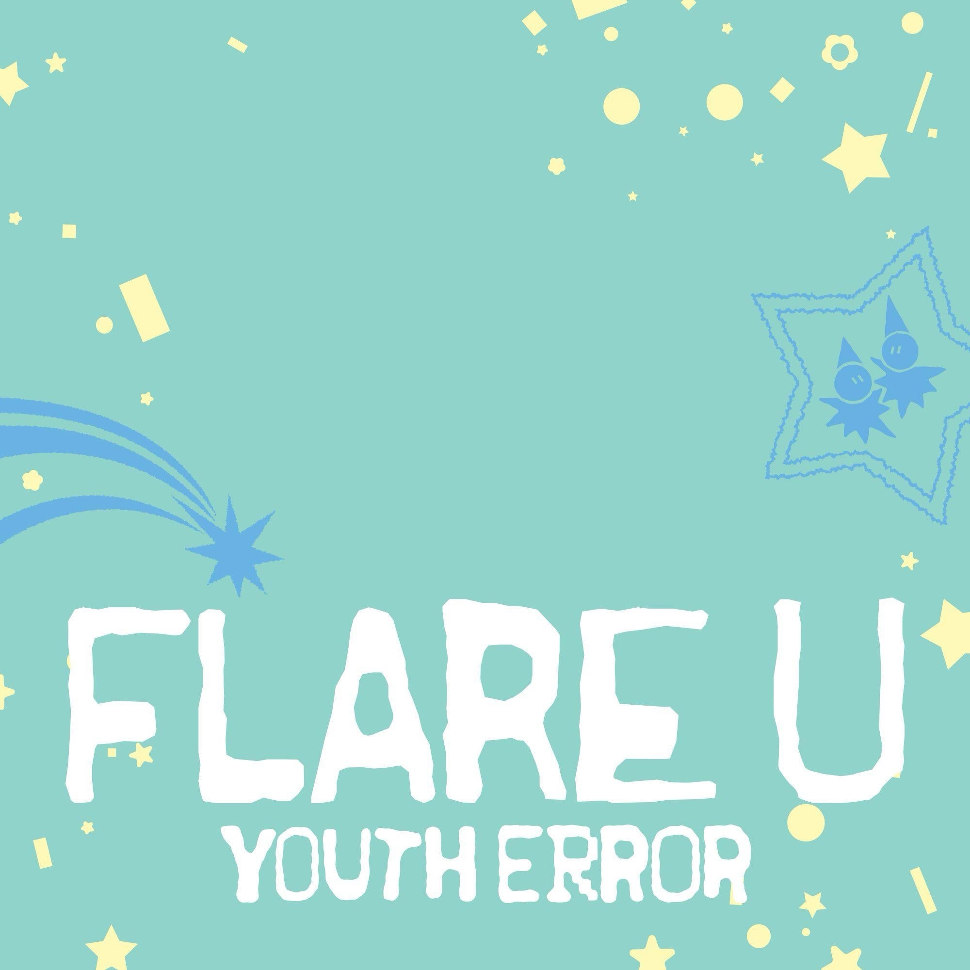 FLARE U • YOUTH ERROR