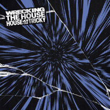 xikers • HOUSE OF TRICKY: Wrecking the House