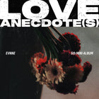 EVNNE • LOVE ANECDOTE(S)