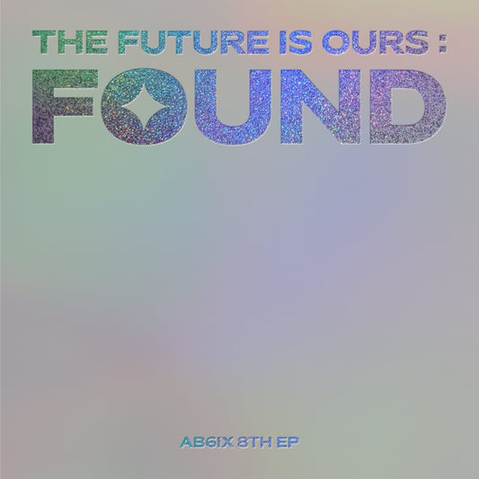 AB6IX • The Future is Ours: FOUND