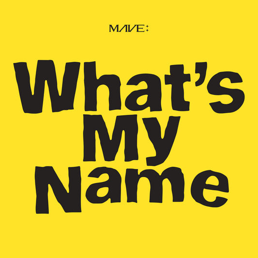 MAVE • What’s My Name