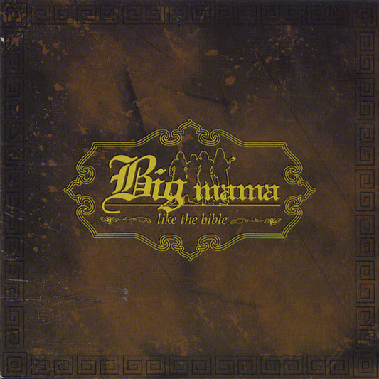 BIG MAMA • Like the Bible