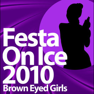 Brown Eyed Girls - Festa On Ice 2010