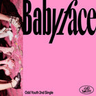ODD YOUTH • Babyface