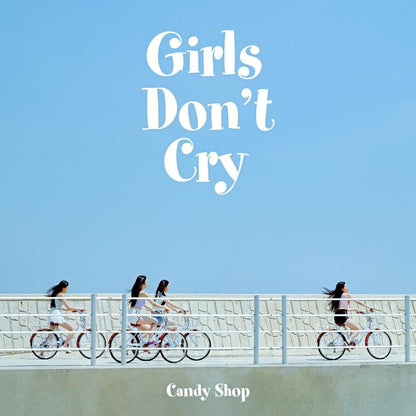 Candy Shop • Girls Don’t Cry