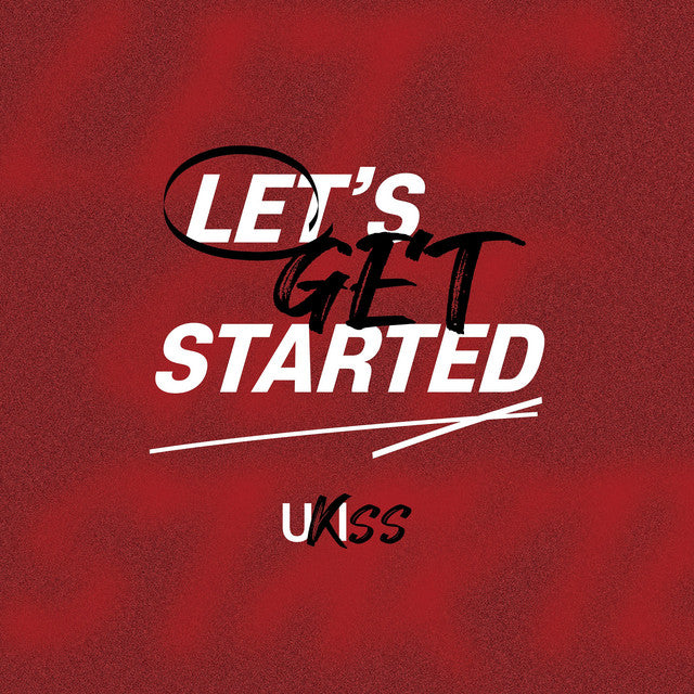 UKISS • Let’s Get Started