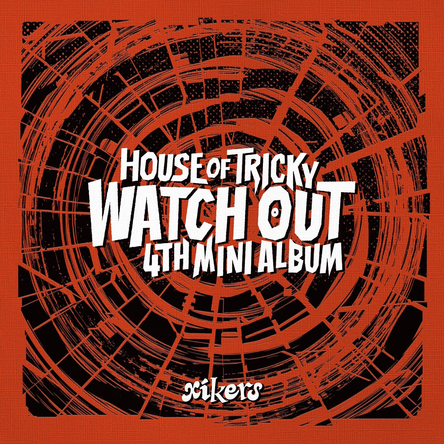 xikers • HOUSE OF TRICKY: Watch Out