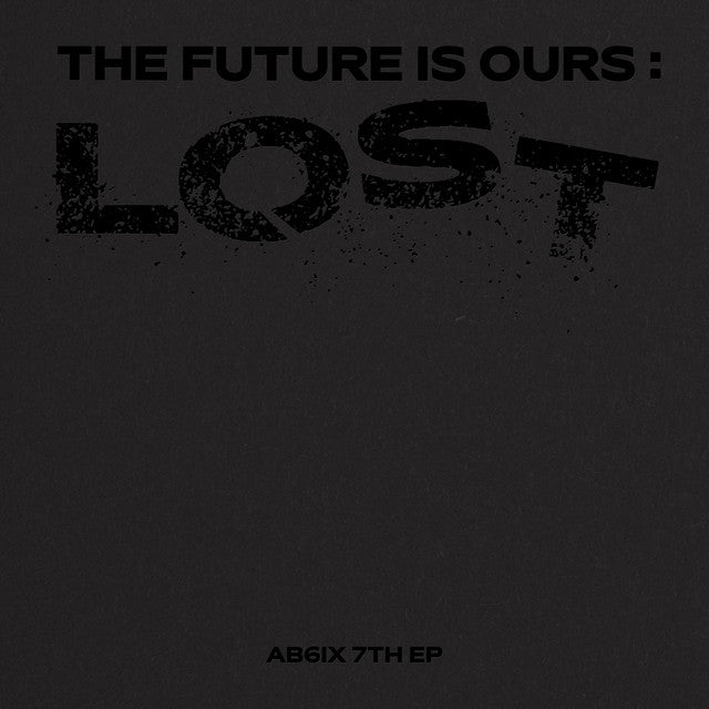 AB6IX • The Future is Ours: LOST