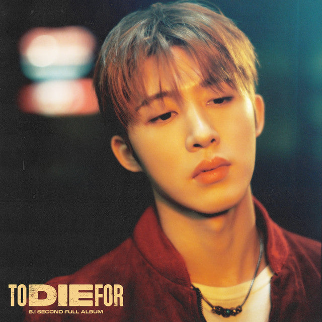 B.I - TO DIE FOR