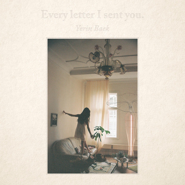 Yerin Baek • Every Letter I Sent You.