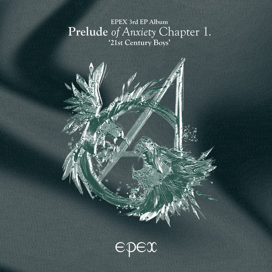 EPEX - Prelude of Anxiety Chapter 1. ‘21st Century Boys’