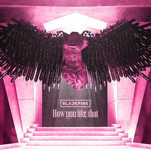 BLACKPINK • How you like that