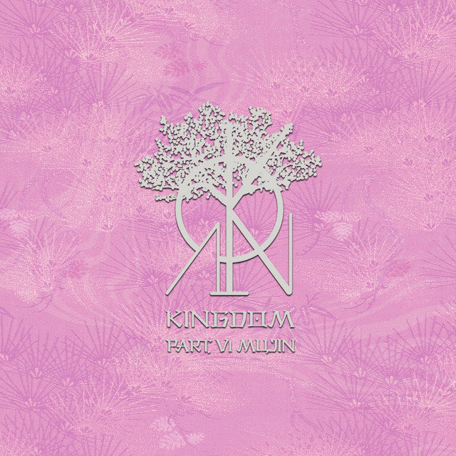 KINGDOM • History of Kingdom: Part VI. Mujin | Kpop Moon