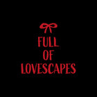 NTX • Full of Lovescapes