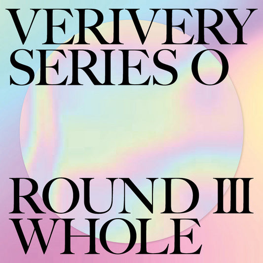 VERIVERY - Series ‘O’ Round 3: Whole