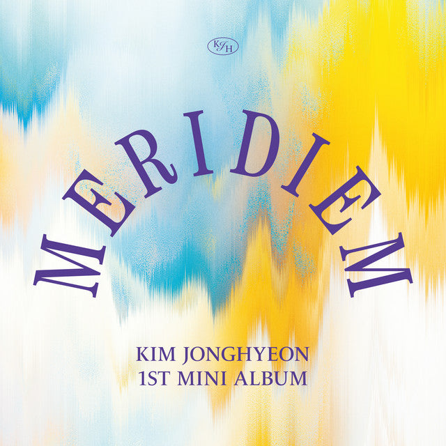 Kim Jonghyeon • MERIDIEM