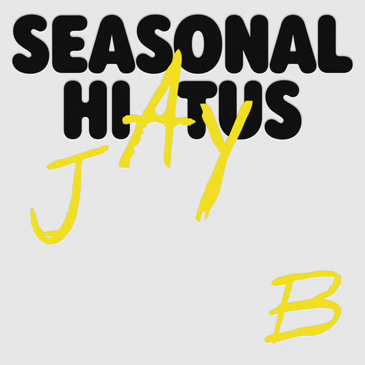Jay B - Seasonal Hiatus