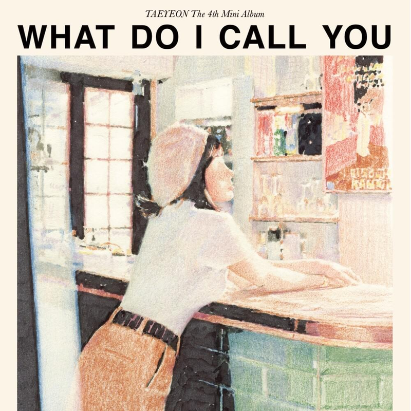 Taeyeon • What Do I Call You