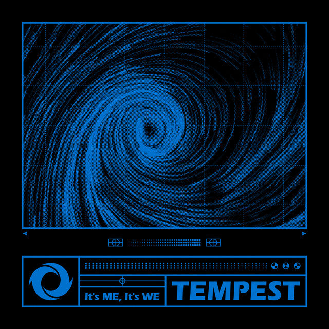 TEMPEST - It’s ME, It’s WE