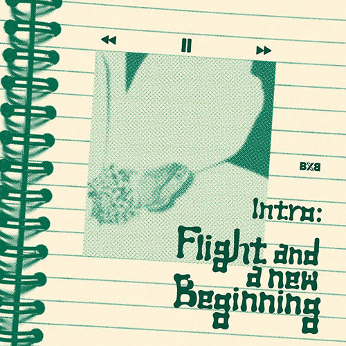BXB • Intro: Flight and a New Beginning
