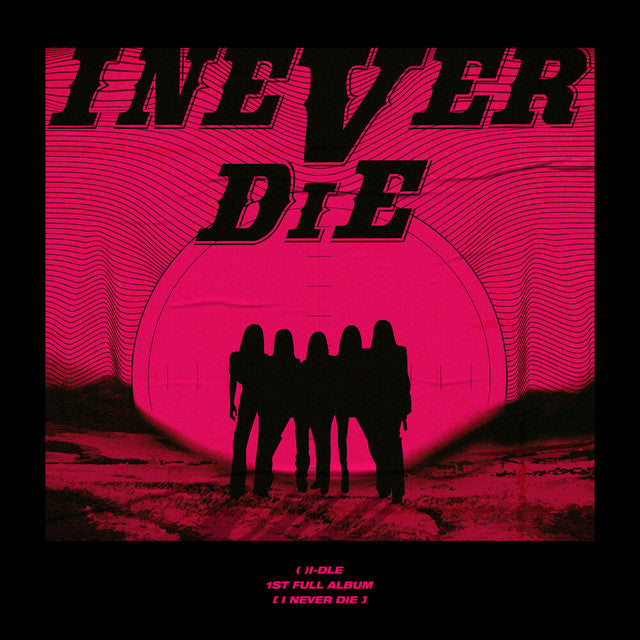 (G)I-DLE • I NEVER DIE