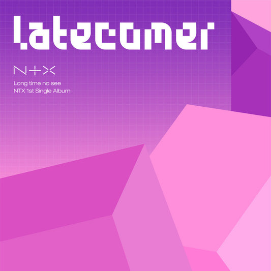 NTX • Latecomer